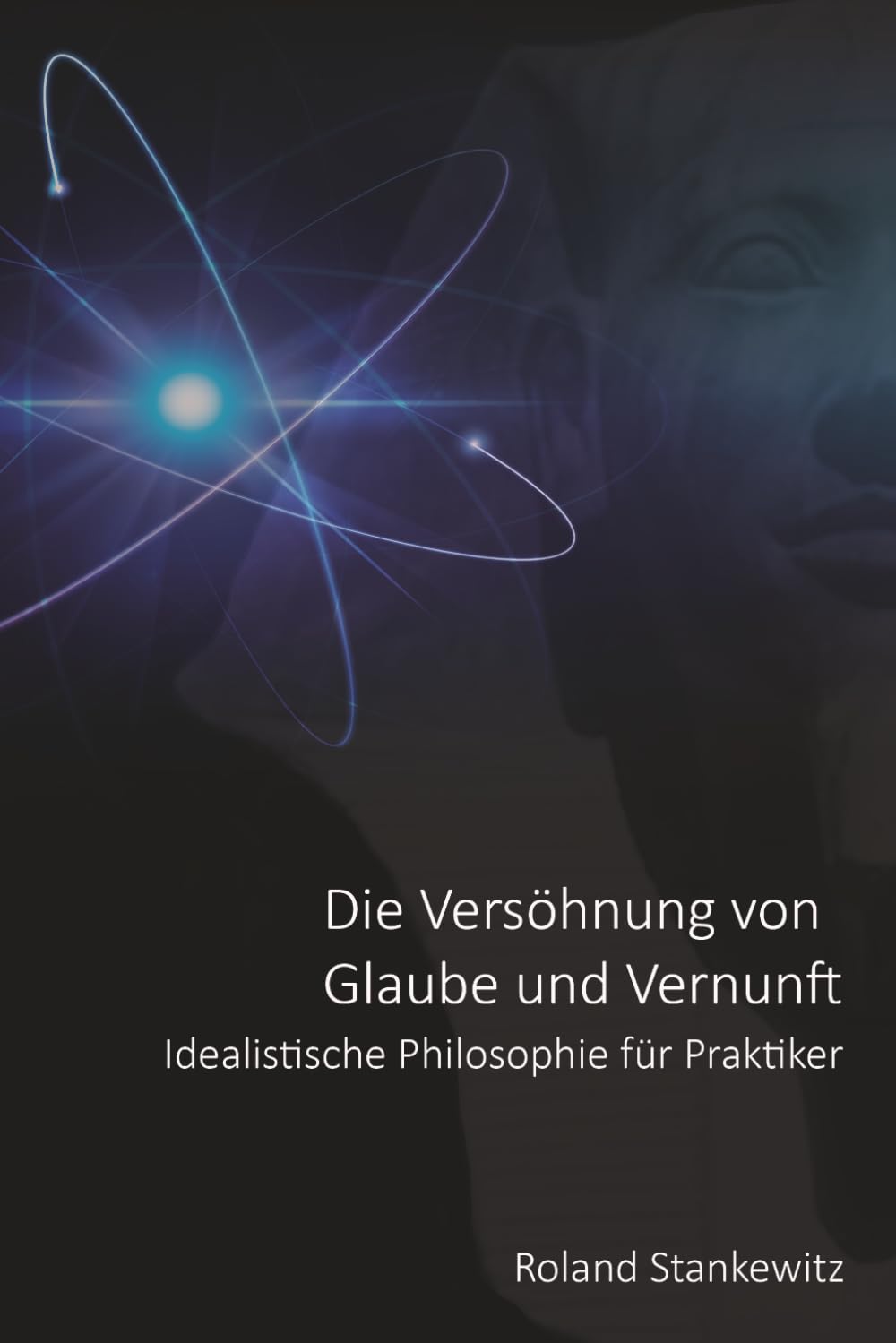 Buchcover: Die Versöhnung von Glaube und Vernunft